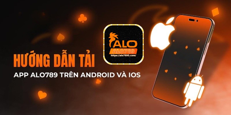 Cách tải app ALO789 chi tiết nhất